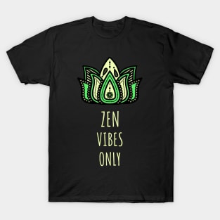 Zen Vibes Only T-Shirt